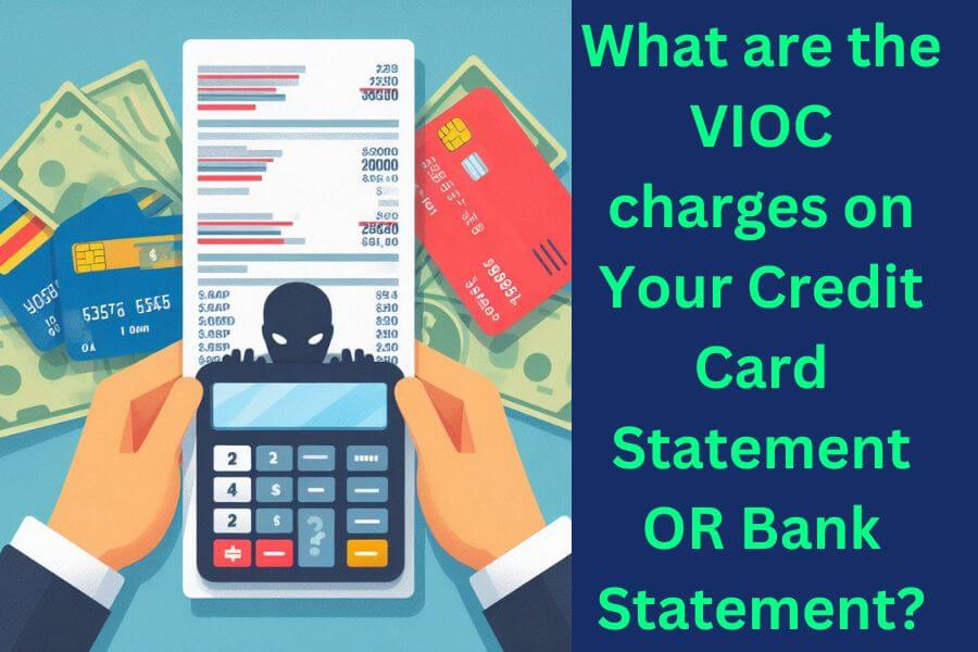 VIOC charges on Your Credit Card Statement