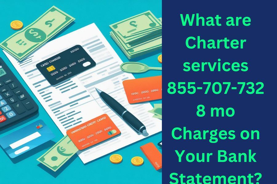 Charter services 855-707-7328 mo Charges