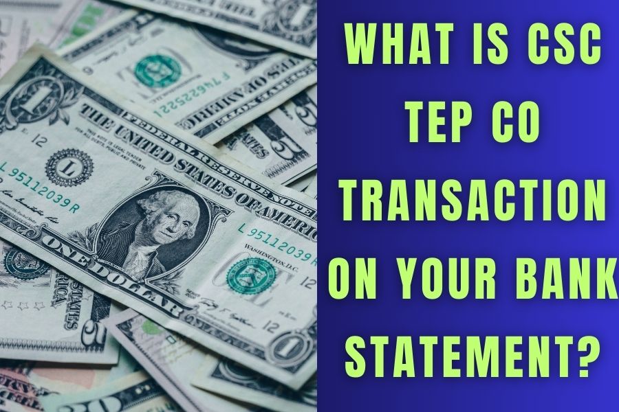CSC TEP CO Transaction