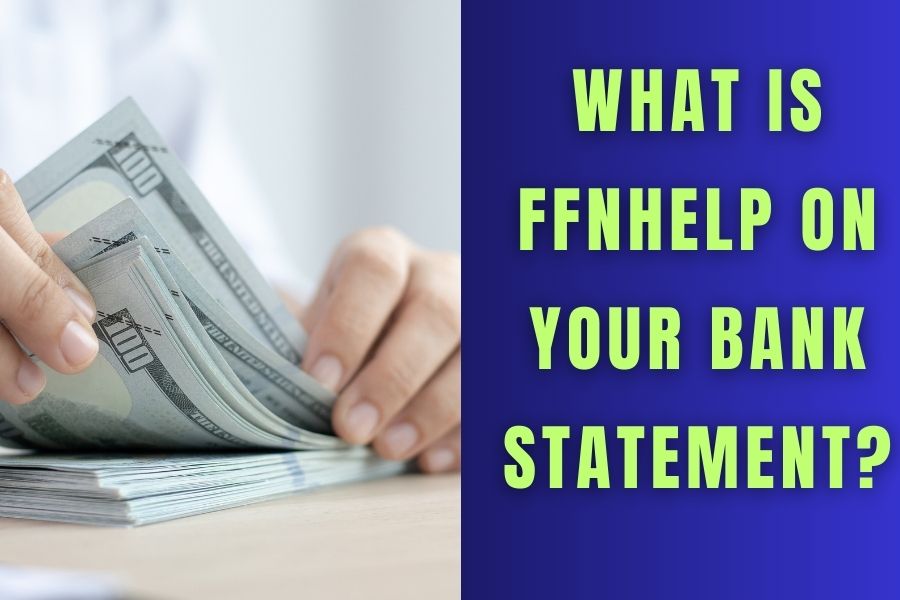 FFNHelp on your Bank Statement